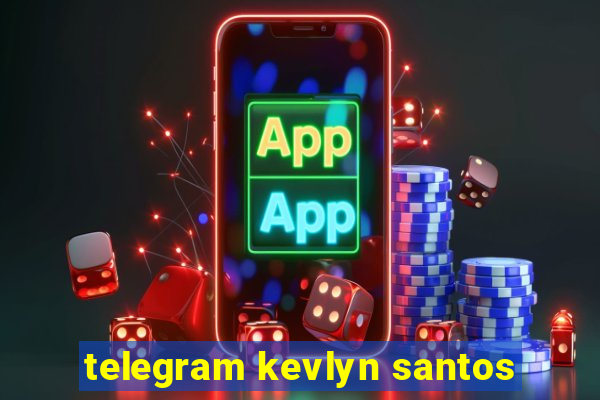 telegram kevlyn santos